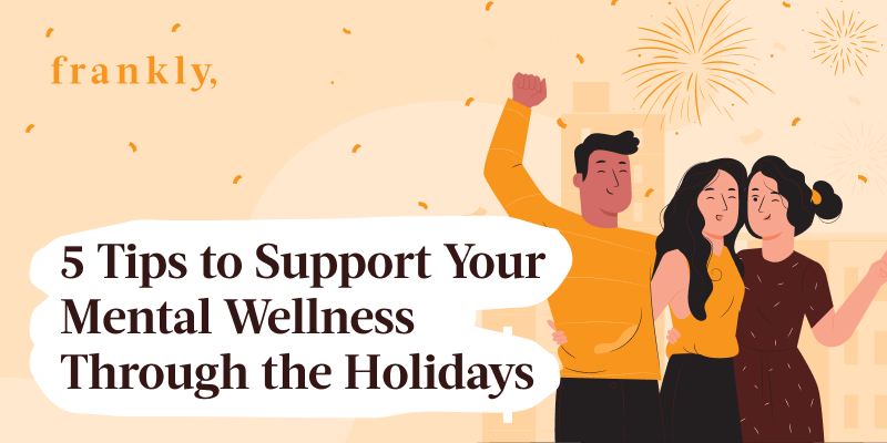 5 Tips to Support Your Mental Wellness Through the Holidays—and Celebrate Your Way