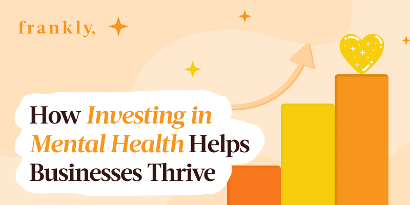 How Investing in Mental Health Helps Businesses Thrive
