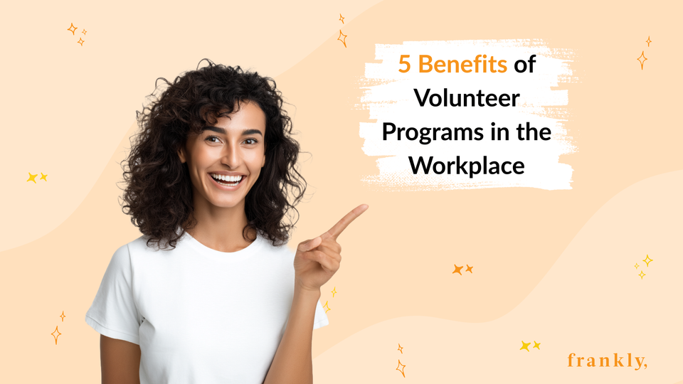 Why Employers Should Incorporate Volunteer Programs in the Workplace